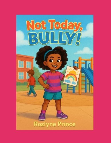 Cover image for Not Today, BULLY!