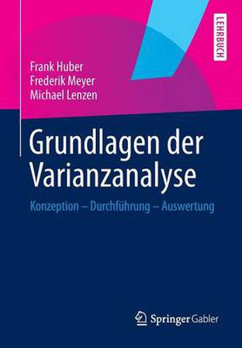 Grundlagen der Varianzanalyse: Konzeption - Durchfuhrung - Auswertung