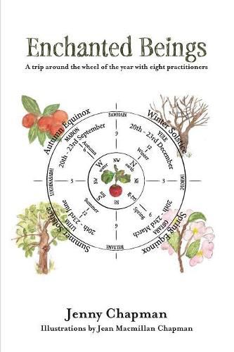 Cover image for Enchanted Beings: A Trip Around the Wheel of the Year with 8 Practitioners