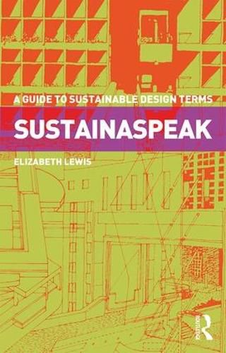 Cover image for Sustainaspeak: A Guide to Sustainable Design Terms