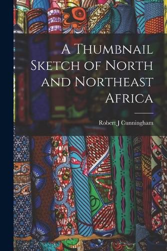 Cover image for A Thumbnail Sketch of North and Northeast Africa