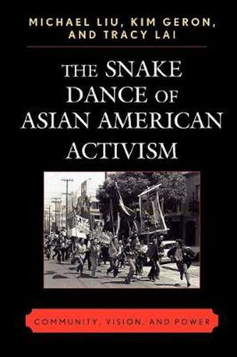 Cover image for The Snake Dance of Asian American Activism: Community, Vision, and Power