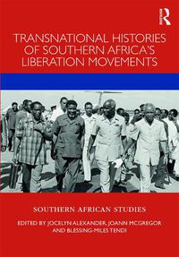 Cover image for Transnational Histories of Southern Africa's Liberation Movements