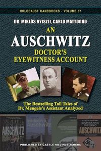 Cover image for An Auschwitz Doctor's Eyewitness Account: The Tall Tales of Dr. Mengele's Assistant Analyzed