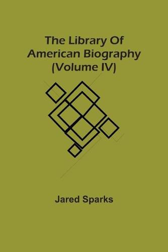 Cover image for The Library Of American Biography (Volume Iv)