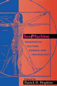 Cover image for Sex/Machine: Readings in Culture, Gender, and Technology