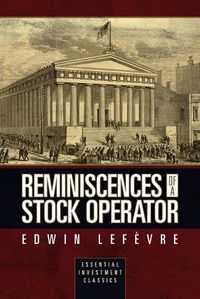 Cover image for Reminiscences of a Stock Operator (Essential Investment Classics)