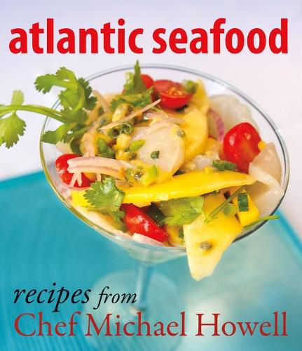 Cover image for Atlantic Seafood: Recipes from Chef Michael Howell