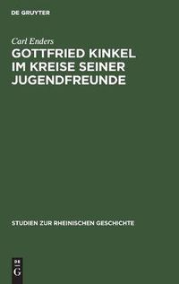 Cover image for Gottfried Kinkel im Kreise seiner Jugendfreunde