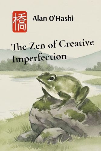 Cover image for The Zen of Creative Imperfection