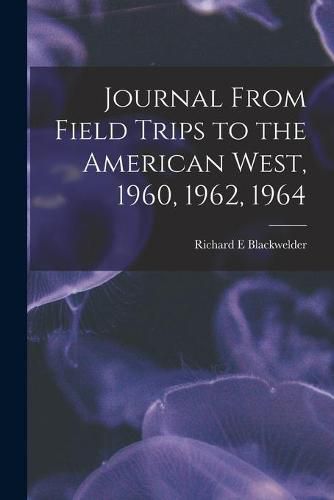 Cover image for Journal From Field Trips to the American West, 1960, 1962, 1964