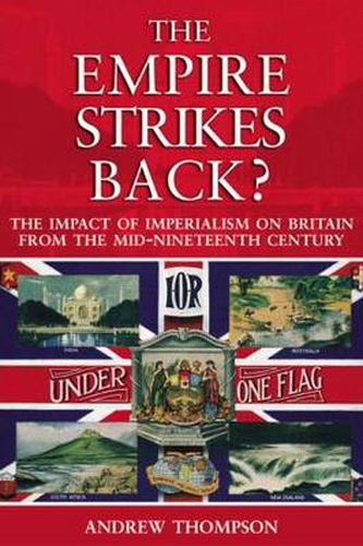 Cover image for The Empire Strikes Back?: The Impact of Imperialism on Britain from the Mid-Nineteenth Century