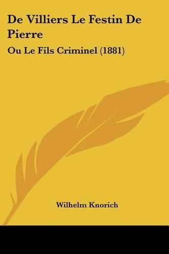 de Villiers Le Festin de Pierre: Ou Le Fils Criminel (1881)