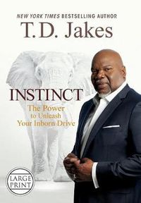 Cover image for Instinct: The Power to Unleash Your Inborn Drive