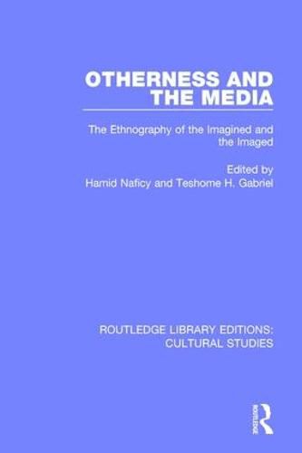 Cover image for Otherness and the Media: The Ethnography of the Imagined and the Imaged