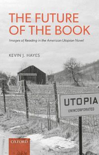 Cover image for The Future of the Book: Images of Reading in the American Utopian Novel