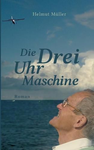 Die Drei-Uhr-Maschine: Roman