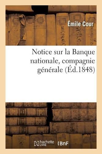 Notice Sur La Banque Nationale, Compagnie Generale, Fondee Pour l'Organisation Du Credit Agricole: Des Assurances Et de l'Industrie