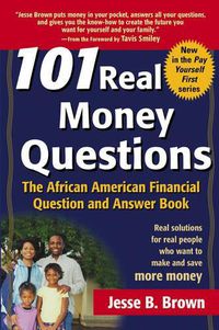 Cover image for 101 Real Money Questions: The African American Financial Question and Answer Book