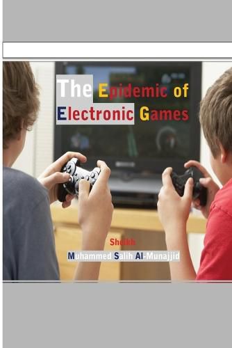 Cover image for The Epidemic of Electronic Games