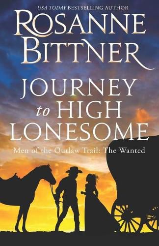 Cover image for Journey to the High Lonesome: Men of the Outlaw Trail: The Wanted