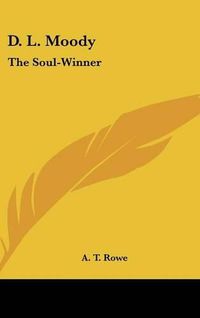 Cover image for D. L. Moody: The Soul-Winner