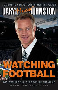 Cover image for Watching Football: Discovering The Game Within The Game