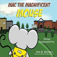 Cover image for Mac the Magnificent Mouse: Shows Responsibility
