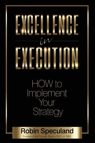 Excellence in Execution: How to Implement Your Strategy