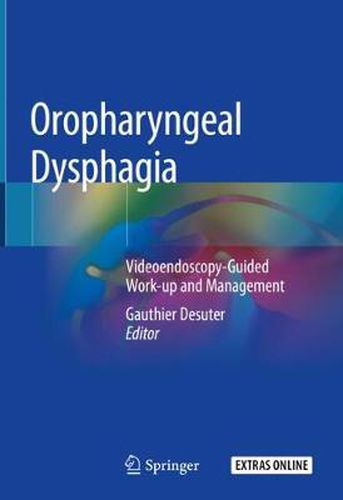 Cover image for Oropharyngeal Dysphagia: Videoendoscopy-Guided Work-up and Management