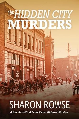 The Hidden City Murders: A John Granville & Emily Turner Historical Mystery