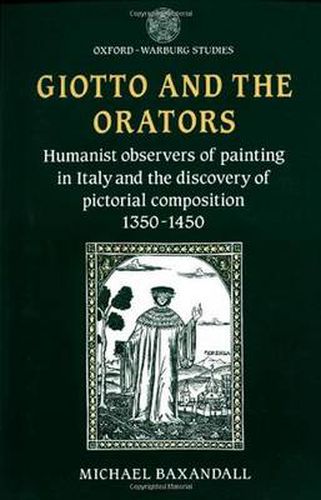 Cover image for Giotto and the Orators: Humanist Observers of Painting in Italy and the Discovery of Pictorial Composition