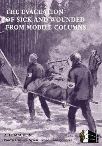 Cover image for The Evacuation of Sick and Wounded from Mobile Columns