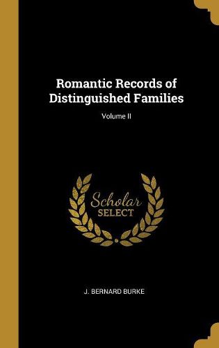 Cover image for Romantic Records of Distinguished Families; Volume II