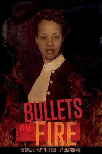 Cover image for Bullets in the Fire -The Saga of New York Red: The Saga of New York Red