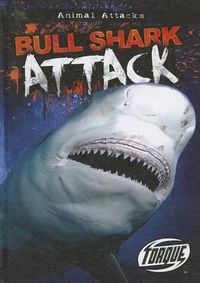 Cover image for Torque Series: Animal Attack: Bull Shark Attack
