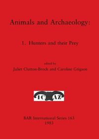 Cover image for Animals and Archaeology: 1. Hunters and their Prey