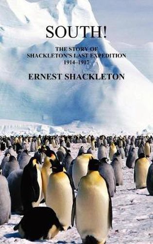 Cover image for South: The Story of Shackleton's Last Expedition 1914-1917
