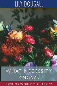 Cover image for What Necessity Knows (Esprios Classics)