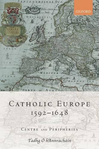 Cover image for Catholic Europe, 1592-1648: Centre and Peripheries