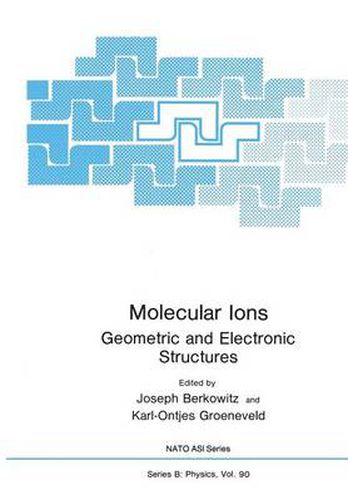 Cover image for Molecular Ions: Geometric and Electronic Structures