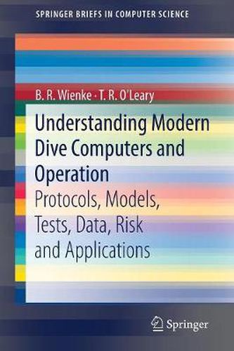 Cover image for Understanding Modern Dive Computers and Operation: Protocols, Models, Tests, Data, Risk and Applications