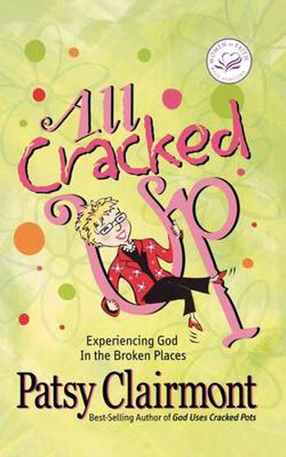 Cover image for All Cracked Up: Experiencing God in the Broken Places
