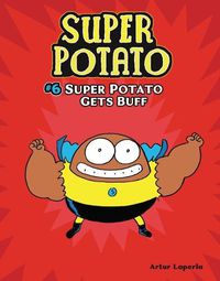 Cover image for Super Potato Gets Buff: Book 6