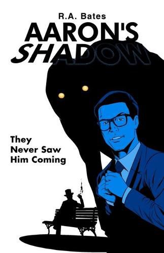 Cover image for Aaron's Shadow: They Never Saw Him Coming