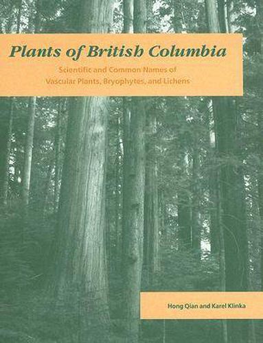 Cover image for Plants of British Columbia: Scientific and Common Names of Vascular Plants, Bryophytes, and Lichens