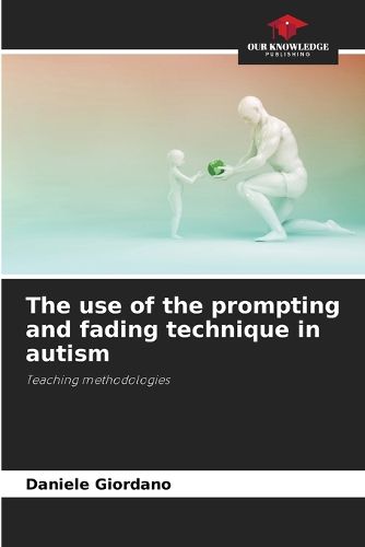 Cover image for The use of the prompting and fading technique in autism