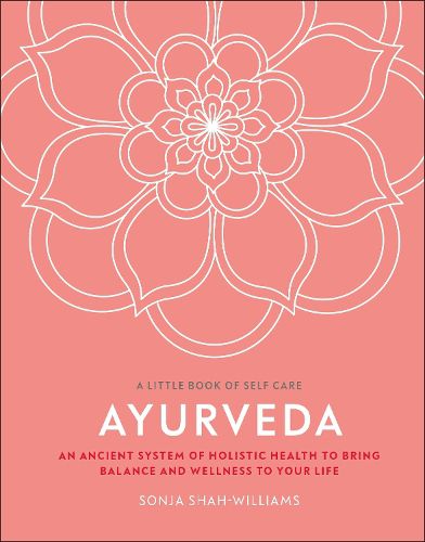 Cover image for Ayurveda: An ancient system of holistic health to bring balance and wellness to your life