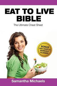 Cover image for Eat to Live Diet: Ultimate Cheat Sheet (with Diet Diary & Workout Planner)