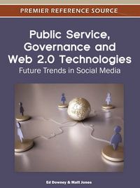 Cover image for Public Service, Governance and Web 2.0 Technologies: Future Trends in Social Media